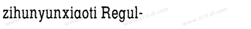 zihunyunxiaoti Regul字体转换